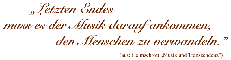 Zitat aus "Musik und Transzendenz" von Robert Helmschrott